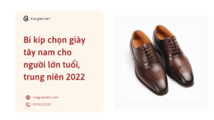 Bí kíp chọn giày tây nam cho người lớn tuổi, trung niên 2022