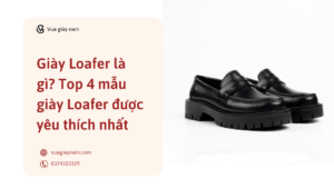 Giày Loafer là gì? Top 4 mẫu giày Loafer được yêu thích nhất